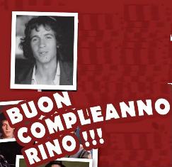 Buon compleanno Rino